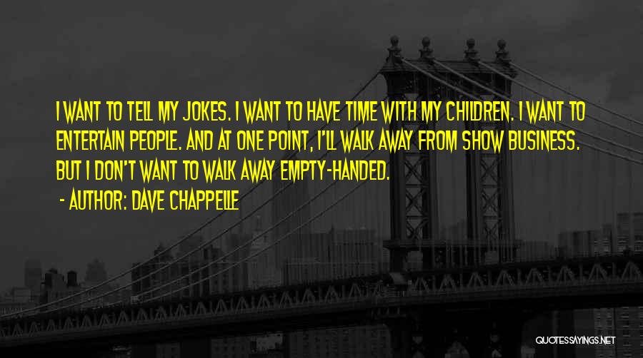 Strolling Happily Through Life Quotes By Dave Chappelle