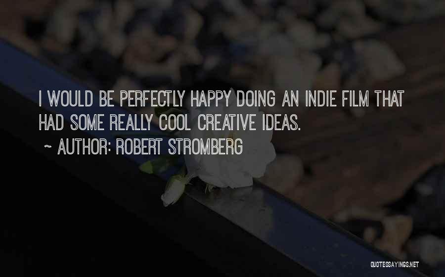Stromberg Film Quotes By Robert Stromberg