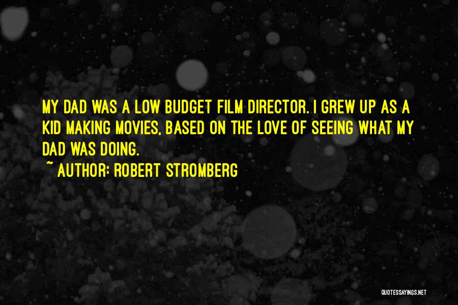 Stromberg Film Quotes By Robert Stromberg