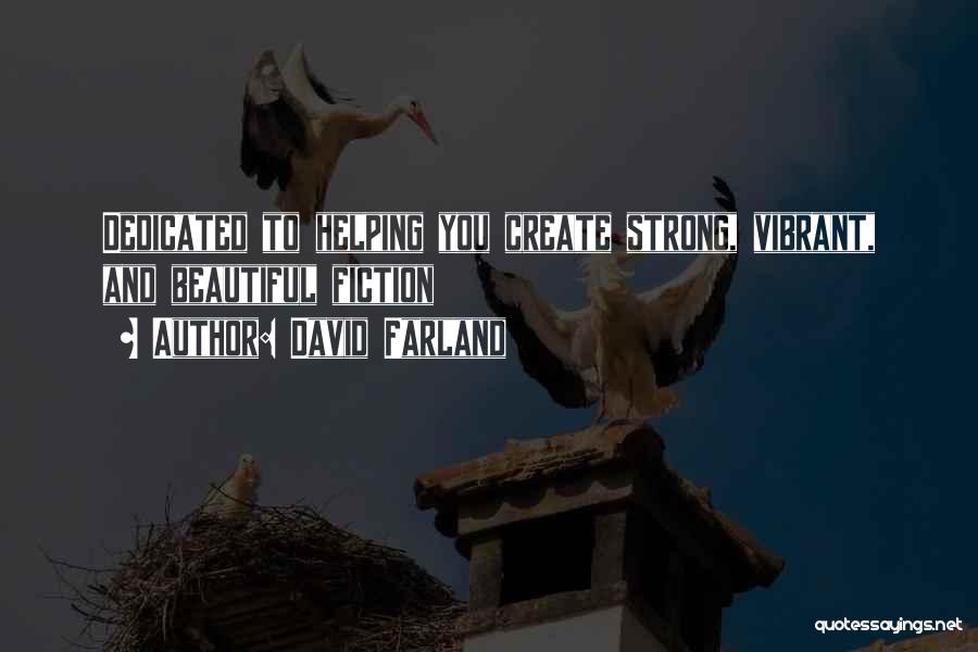 Strong And Beautiful Quotes By David Farland