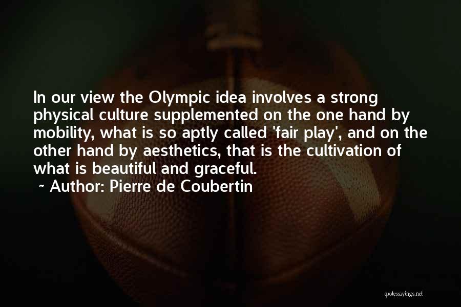 Strong And Beautiful Quotes By Pierre De Coubertin