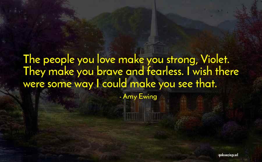 Strong And Brave Quotes By Amy Ewing