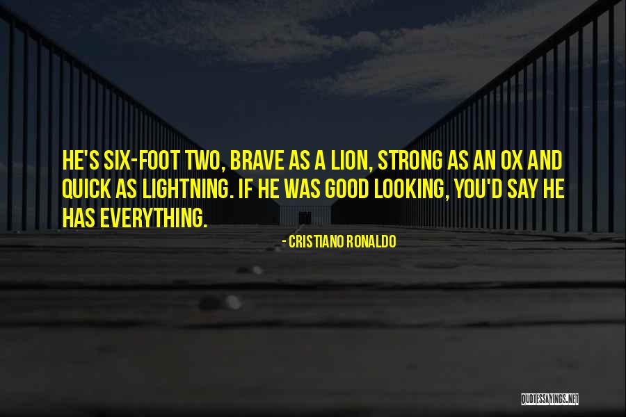 Strong And Brave Quotes By Cristiano Ronaldo