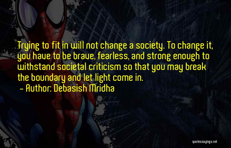 Strong And Brave Quotes By Debasish Mridha