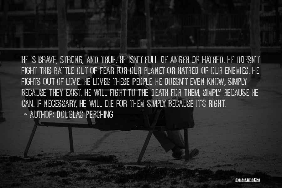 Strong And Brave Quotes By Douglas Pershing