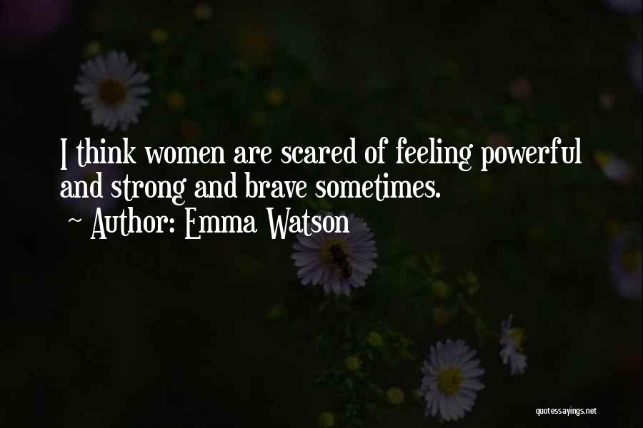 Strong And Brave Quotes By Emma Watson