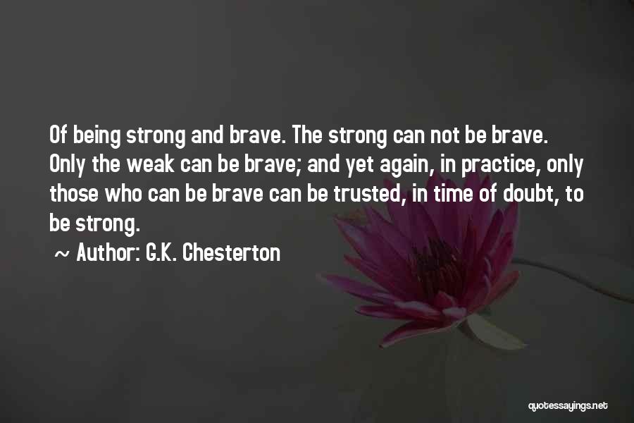 Strong And Brave Quotes By G.K. Chesterton