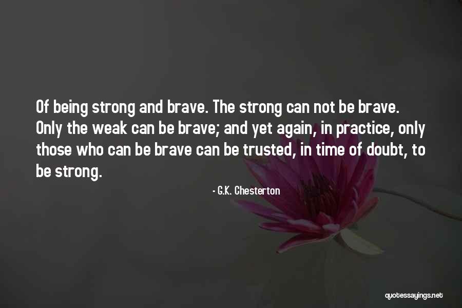 Strong And Brave Quotes By G.K. Chesterton