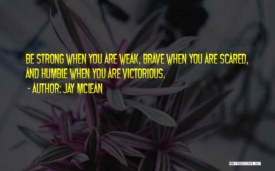 Strong And Brave Quotes By Jay McLean