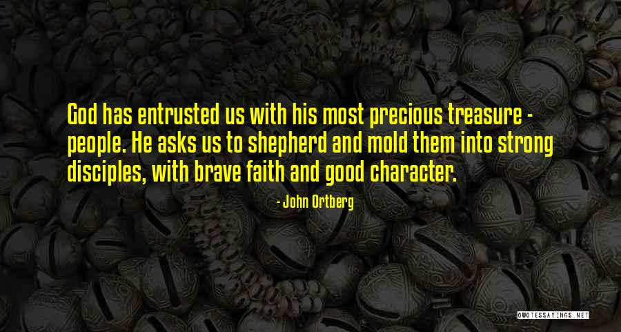 Strong And Brave Quotes By John Ortberg Strong And Brave Quotes By John Ortberg