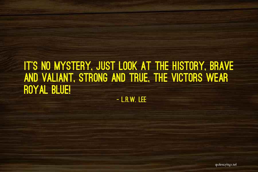 Strong And Brave Quotes By L.R.W. Lee