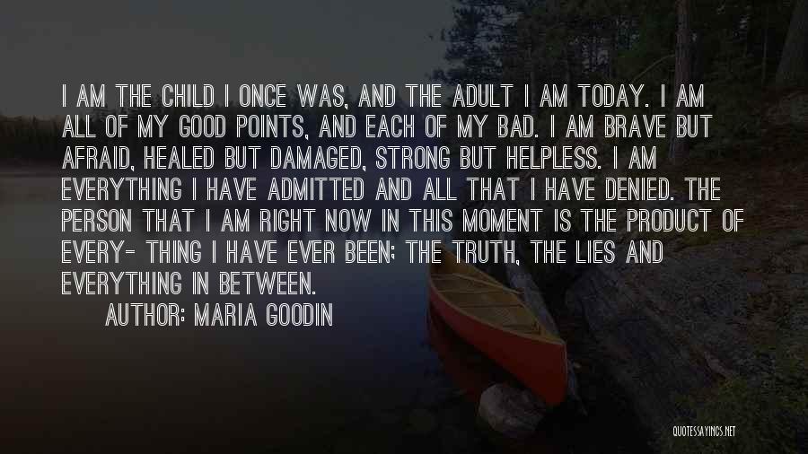 Strong And Brave Quotes By Maria Goodin