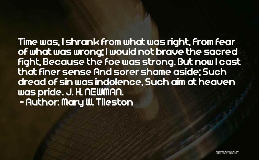 Strong And Brave Quotes By Mary W. Tileston