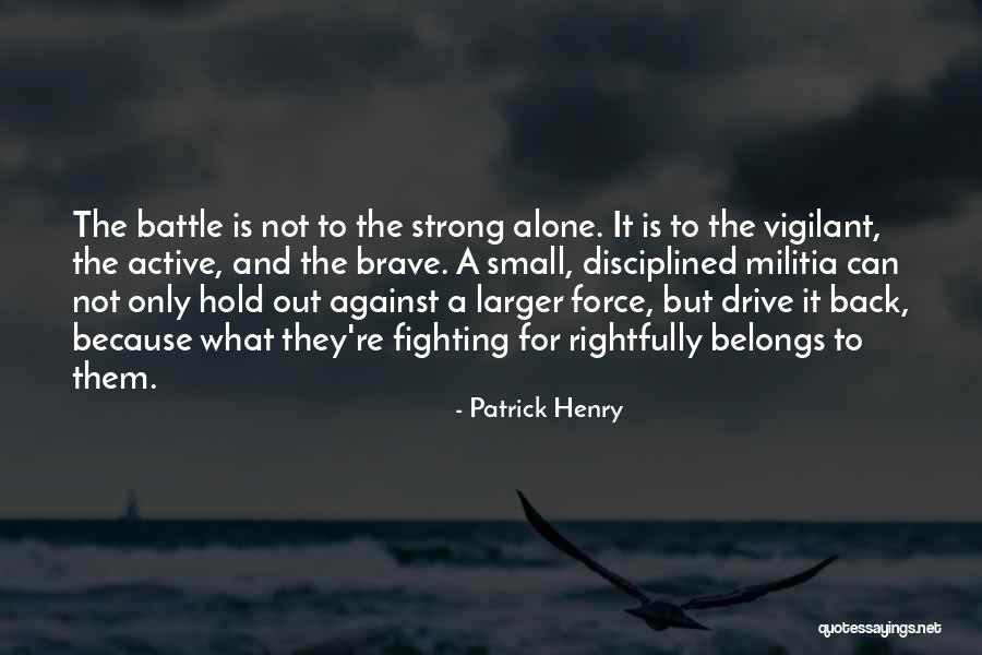 Strong And Brave Quotes By Patrick Henry