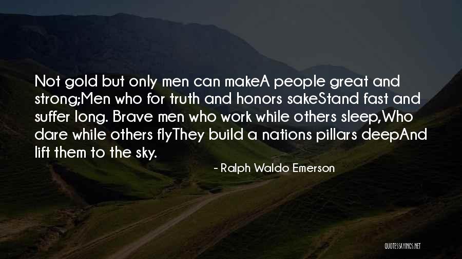 Strong And Brave Quotes By Ralph Waldo Emerson