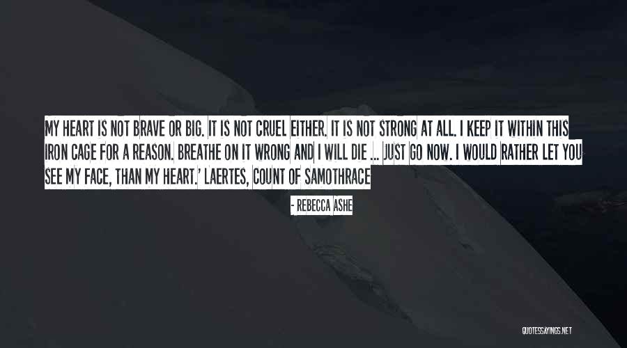 Strong And Brave Quotes By Rebecca Ashe