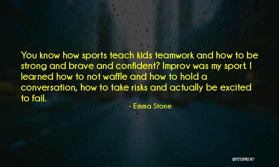 Strong And Confident Quotes By Emma Stone Strong And Confident Quotes By Emma Stone