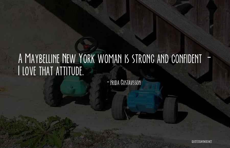 Strong And Confident Quotes By Frida Gustavsson Strong And Confident Quotes By Frida Gustavsson