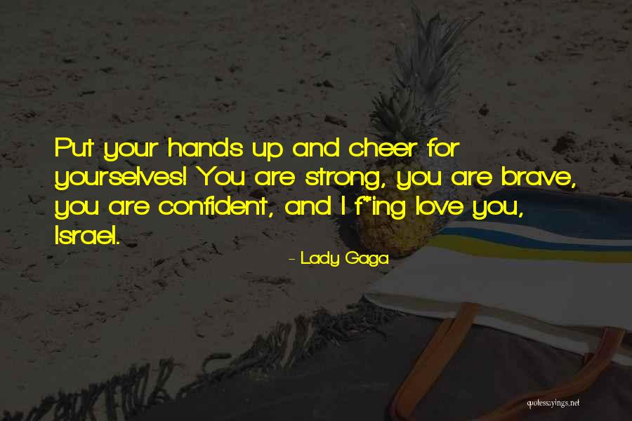 Strong And Confident Quotes By Lady Gaga Strong And Confident Quotes By Lady Gaga