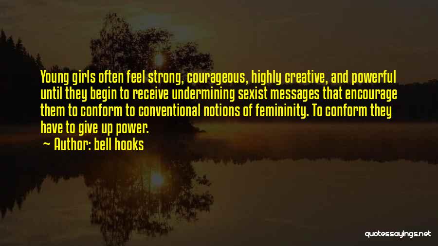 Strong And Courageous Quotes By Bell Hooks