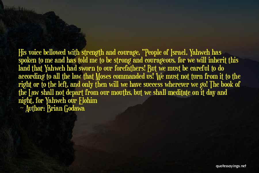 Strong And Courageous Quotes By Brian Godawa
