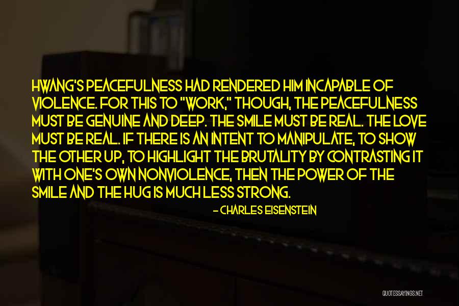 Strong And Deep Love Quotes By Charles Eisenstein Strong And Deep Love Quotes By Charles Eisenstein