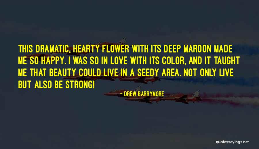 Strong And Deep Love Quotes By Drew Barrymore Strong And Deep Love Quotes By Drew Barrymore