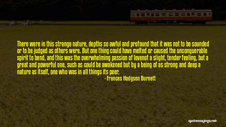 Strong And Deep Love Quotes By Frances Hodgson Burnett Strong And Deep Love Quotes By Frances Hodgson Burnett