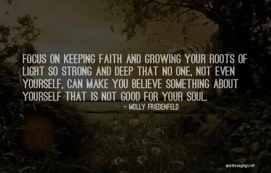 Strong And Deep Love Quotes By Molly Friedenfeld Strong And Deep Love Quotes By Molly Friedenfeld