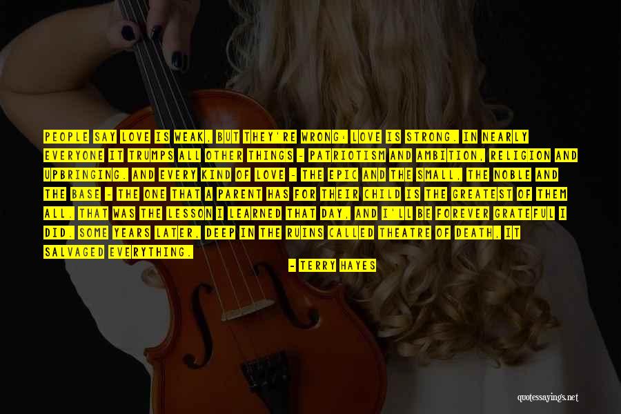 Strong And Deep Love Quotes By Terry Hayes Strong And Deep Love Quotes By Terry Hayes