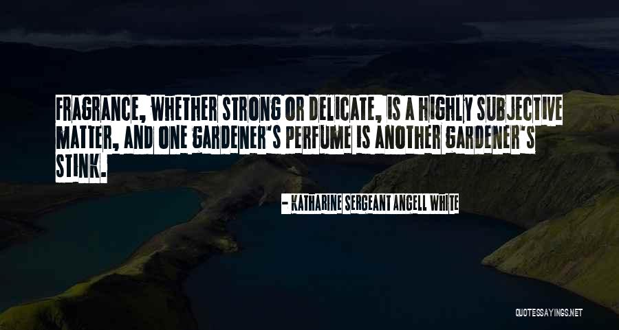 Strong And Delicate Quotes By Katharine Sergeant Angell White Strong And Delicate Quotes By Katharine Sergeant Angell White