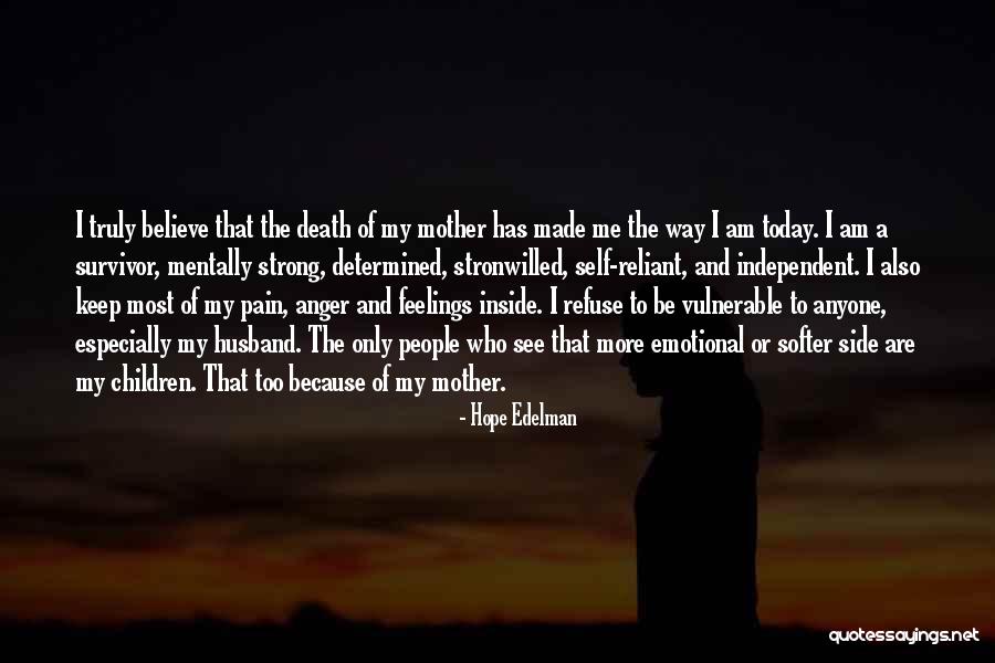 Strong And Emotional Quotes By Hope Edelman Strong And Emotional Quotes By Hope Edelman