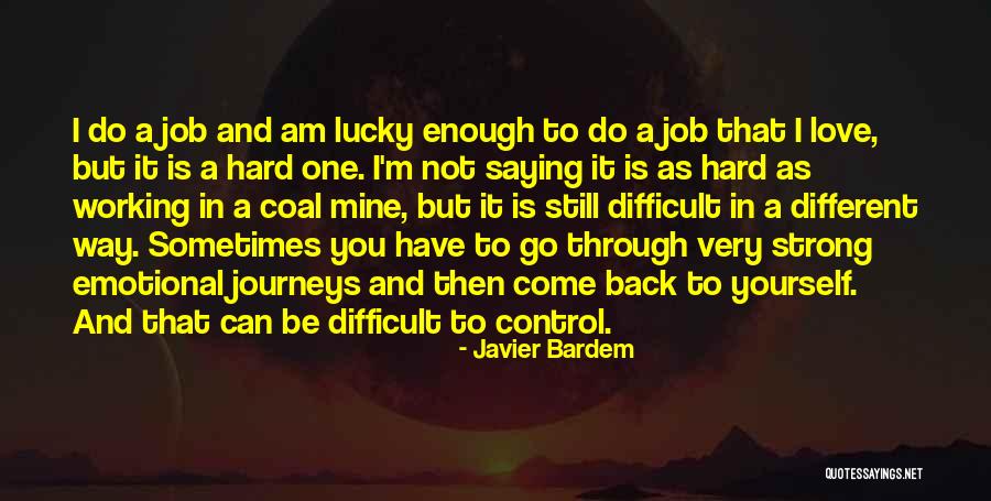 Strong And Emotional Quotes By Javier Bardem Strong And Emotional Quotes By Javier Bardem
