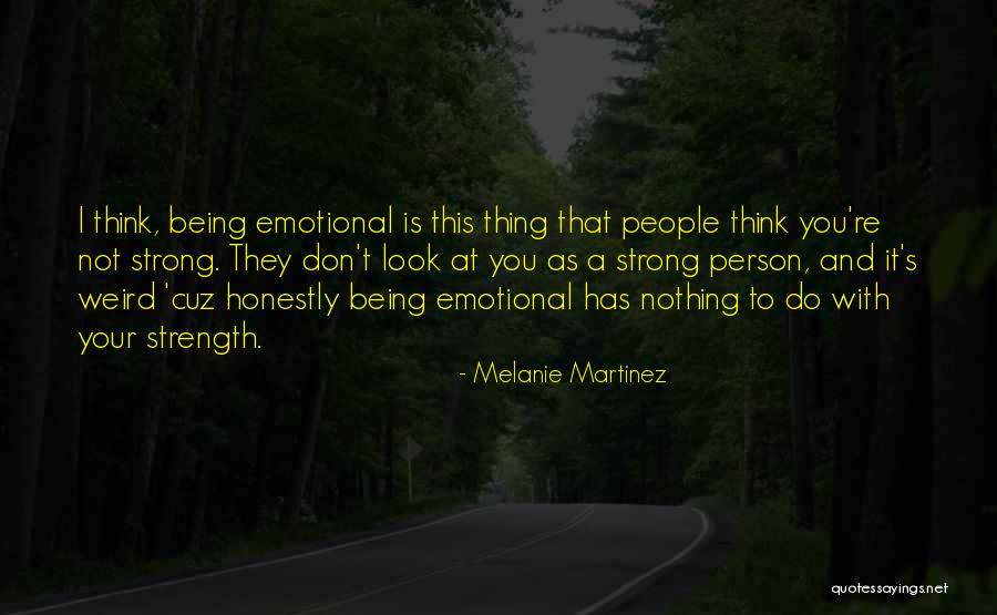 Strong And Emotional Quotes By Melanie Martinez Strong And Emotional Quotes By Melanie Martinez
