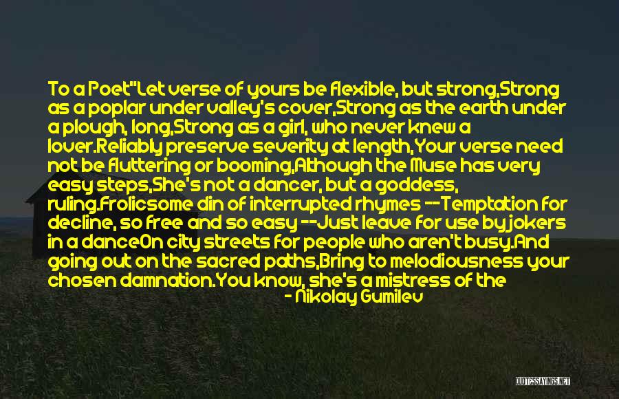 Strong And Flexible Quotes By Nikolay Gumilev