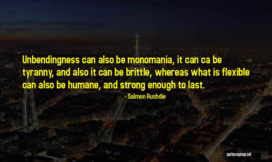 Strong And Flexible Quotes By Salmon Rushdie