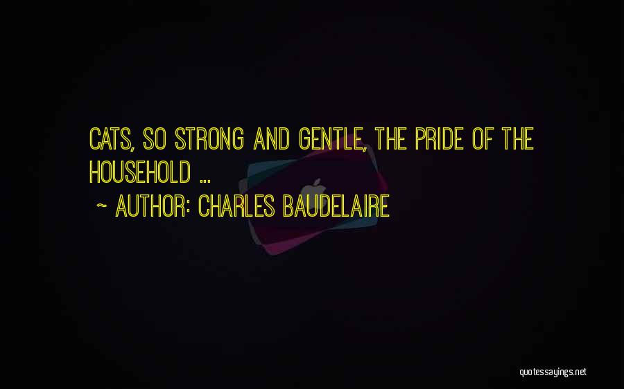 Strong And Gentle Quotes By Charles Baudelaire