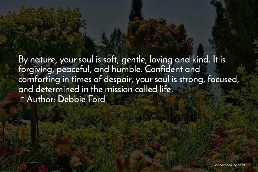 Strong And Gentle Quotes By Debbie Ford