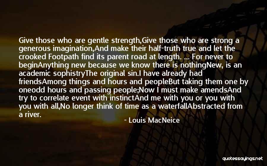Strong And Gentle Quotes By Louis MacNeice Strong And Gentle Quotes By Louis MacNeice