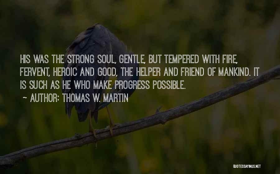 Strong And Gentle Quotes By Thomas W. Martin