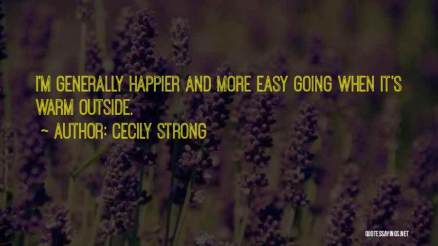 Strong And Happier Quotes By Cecily Strong