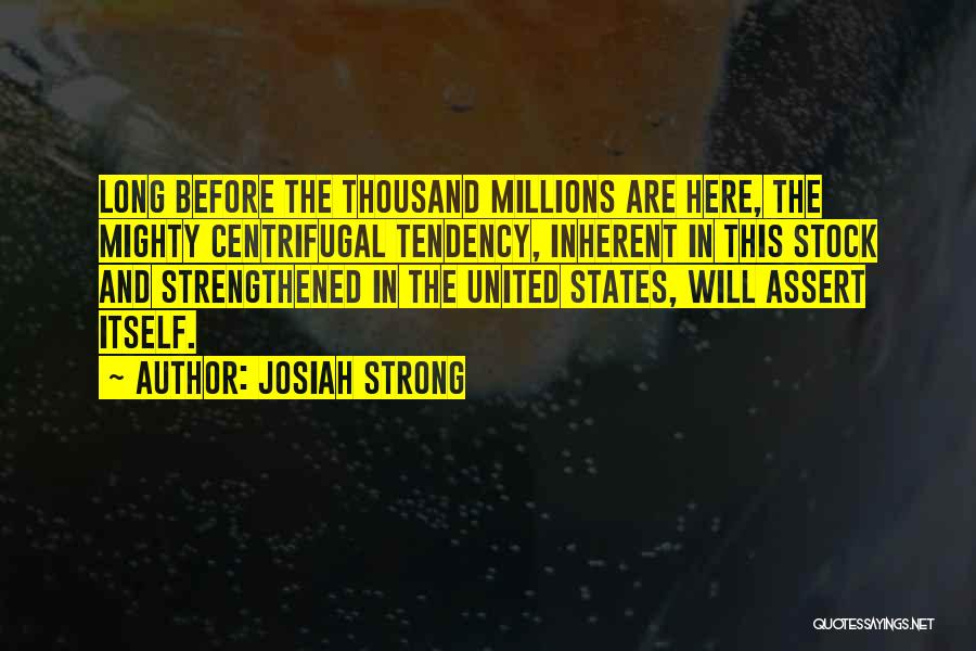 Strong And Mighty Quotes By Josiah Strong