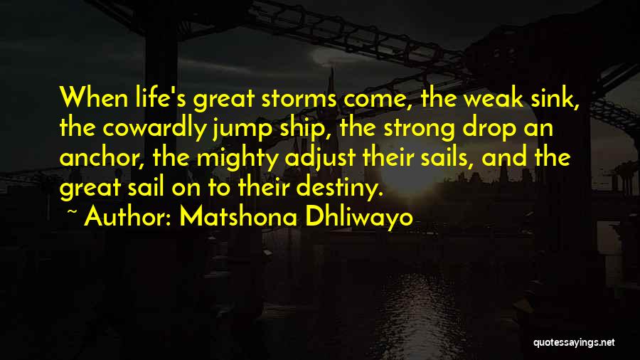 Strong And Mighty Quotes By Matshona Dhliwayo