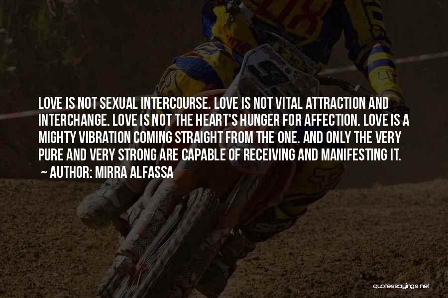 Strong And Mighty Quotes By Mirra Alfassa