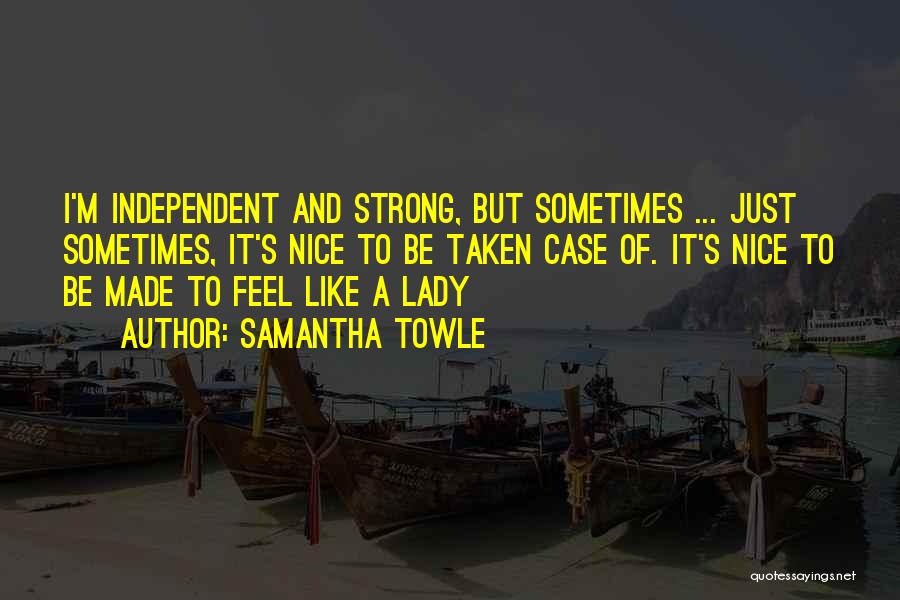 Strong And Mighty Quotes By Samantha Towle