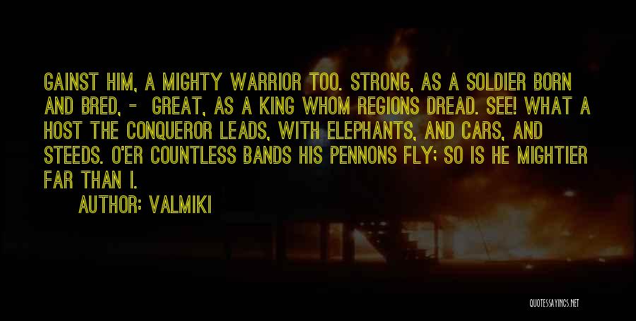 Strong And Mighty Quotes By Valmiki