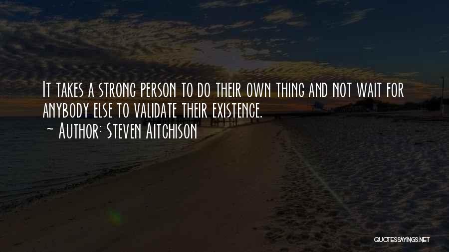 Strong And Motivational Quotes By Steven Aitchison