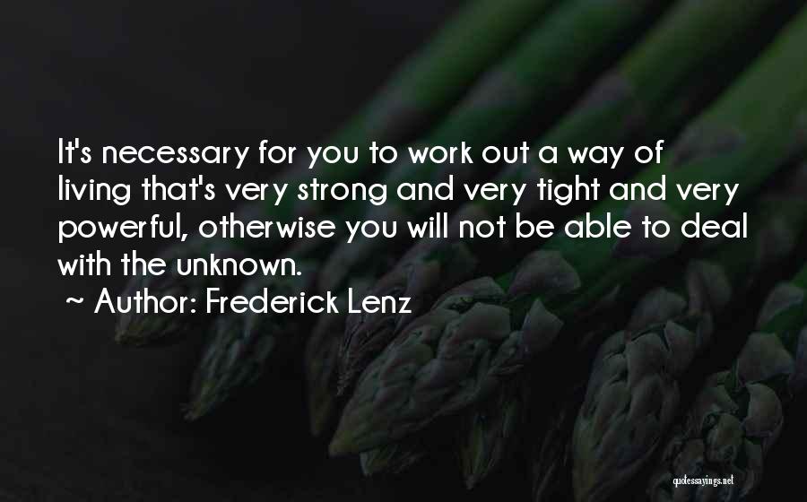 Strong And Powerful Quotes By Frederick Lenz