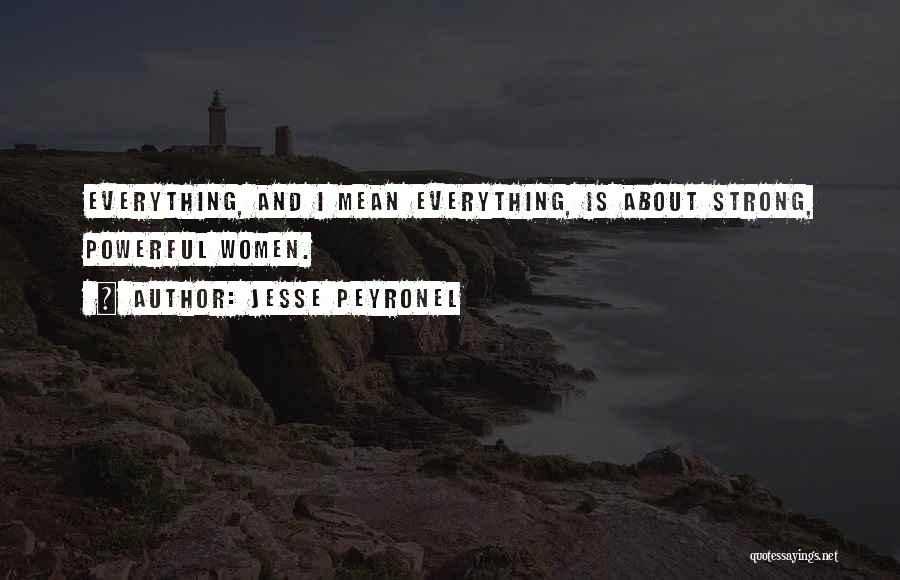 Strong And Powerful Quotes By Jesse Peyronel