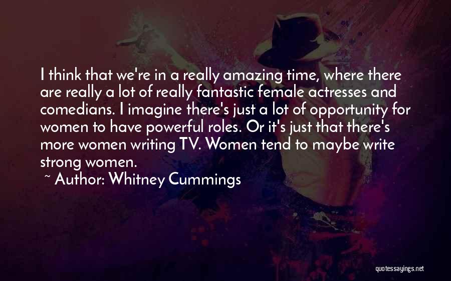 Strong And Powerful Quotes By Whitney Cummings